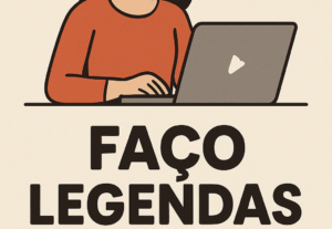 Eu vou fazer Legendas para o seu vídeo