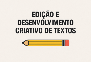 Eu vou fazer serviço de edição e desenvolvimento de textos