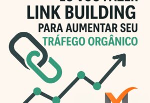 Eu vou fazer link building para aumentar seu tráfego orgânic...