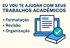 Eu vou te ajudar com seus trabalhos acadêmicos