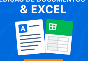 Eu vou editar seu documento word ou excel