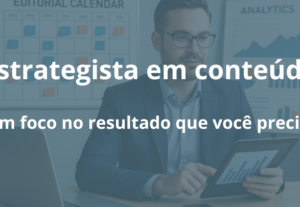 Eu vou ser o seu criador de conteúdo estratégico.