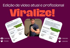 Eu vou editar seus vídeos de maneira profissional e viral