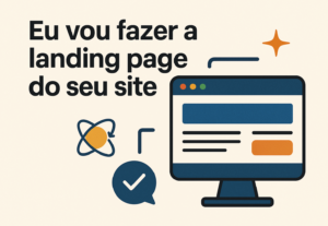 Eu vou fazer a landing page do seu negócio