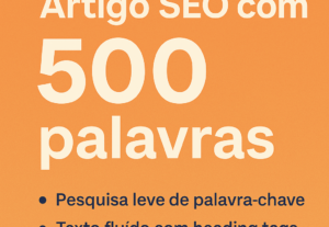 Eu vou fazer Artigo SEO com 500 palavras para blog ou site