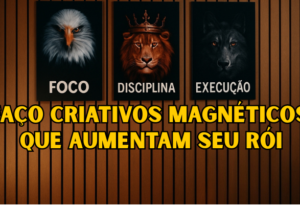 Eu vou fazer criativos magnéticos para aumentar o seu rói