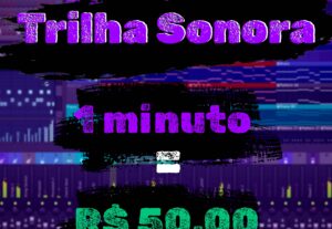Eu vou compor uma Trilha Sonora para o seu projeto