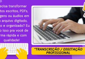 Eu vou TRANSCREVER e DIGITALIZAR entre 24h