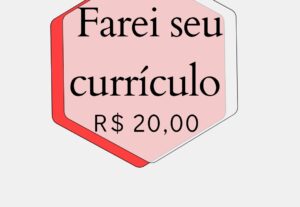 Eu vou fazer um currículo pra você