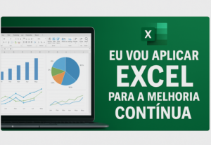 Eu vou melhorar processos com Excel avançado.