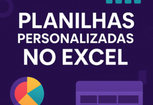 Eu vou Criar a sua planilha personalizada no excel