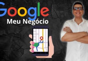 Eu vou Criar ou Otimizar o Seu Google Meu Negócio