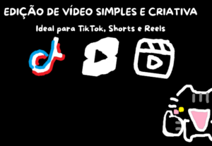 Eu vou fazer edição de vídeos simples e criativos