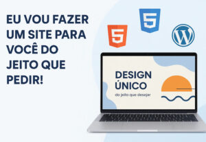 Eu vou fazer um site para você do jeito que pedir