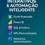 Eu vou criar dashboards interativos com kpis estratégicos.