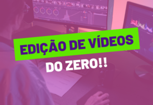 Eu vou Editar seu video com qualidade