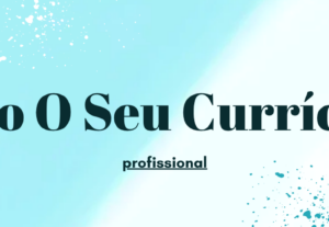 Eu vou fazer o seu currículo profissional
