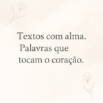 Eu vou escrever textos inspiradores e emocionais para você.