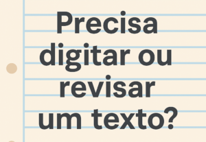 Eu vou fazer  Digitação e revisão de textos com atenção e ag...