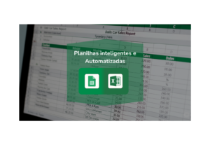 Eu vou criar planilhas inteligentes e automatizadas no Excel