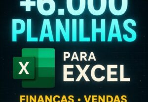 Eu vou Te Fornecer Um Pack Com 6.000 Planilhas Excel Prontas