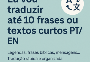 Eu vou traduzir até 10 frases ou textos curtos PT/EN