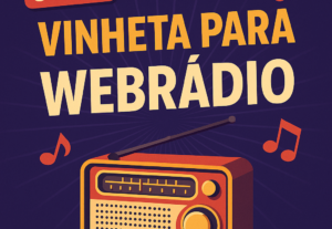Eu vou produzir as Vinhetas da sua webradio.