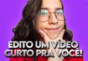 Eu vou editar um vídeo curto para você