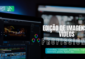 Eu vou editar suas imagens e vídeos de maneira profissional