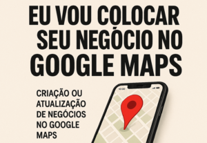 Eu vou  Criar e Atualizar Sua Página no Google Maps.