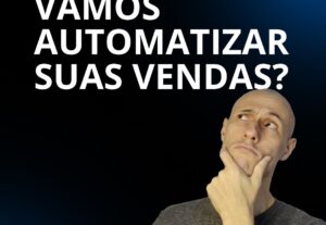 Eu vou Automatizar suas Vendas no Instagram, WhatsApp e Emai...