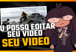 Eu vou fazer Edição de vídeo simples de 1 á 10 minutos