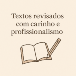 Eu vou fazer Revisão de textos com clareza e cuidado