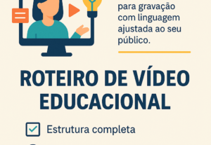 Eu vou fazer Roteiro de Vídeo Educacional