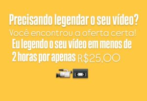 Eu vou legendar seu vídeo em até 2 horas