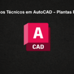 Eu vou fazer sua planta baixa no Autocad