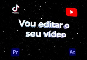 Eu vou editar um video para sua rede social