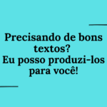 Eu vou fazer textos incríveis para você