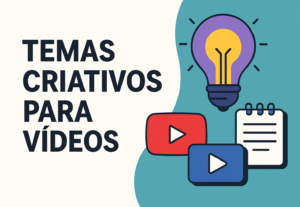 Eu vou sugerir temas criativos para seus vídeos