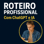 Eu vou criar um roteiro profissional usando chatgpt