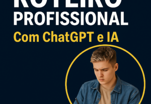 Eu vou criar um roteiro profissional usando chatgpt
