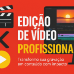 Eu vou fazer uma edição profissional no seu vídeo
