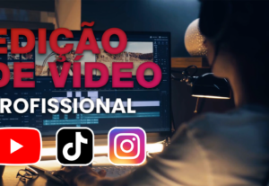 Eu vou editar seu vídeo para Youtube, Reels ou TikTok