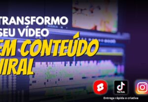 Eu vou Transformar o seu vídeo em conteúdo curto e viciante