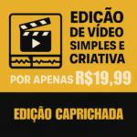 Eu vou Editar seu vídeo de forma caprichada
