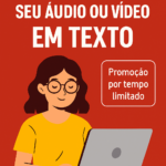 Eu vou Transformar seu áudio ou vídeo em texto com rapidez.