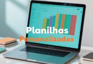 Eu vou criar suas planilhas personalizadas