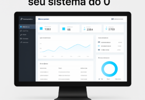 Eu vou Desenvolver seu sistema do Zero
