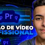 Eu vou Editar seu video de forma Profissional