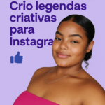 Eu vou Criar 3 legendas personalizadas para seu Instagram